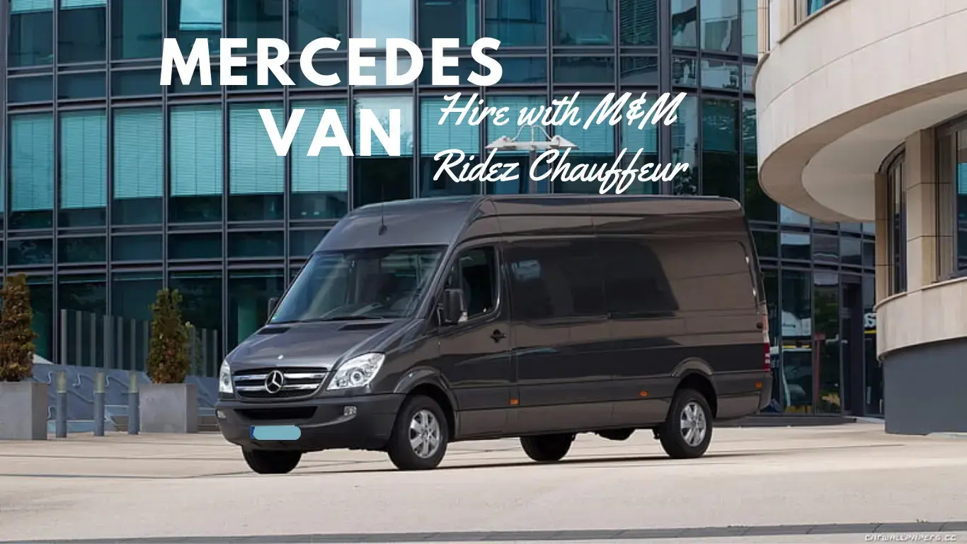 Mercedes Van Hire Melbourne | Top-Notch Luxury Vans With MNMRiDEZ Chauffeur