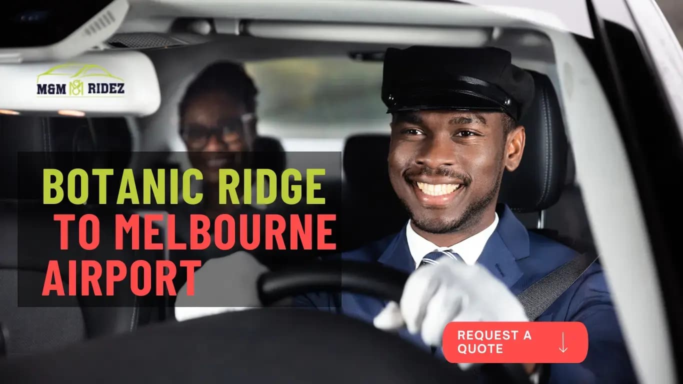 Botanic Ridge to Melbourne Airport: A Seamless Journey with mnmridez Chauffeur Service